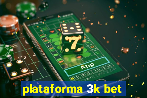 plataforma 3k bet